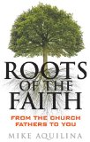 Roots of the Faith ROF#4 â€“ Roots of the Faith with Mike Aquilina